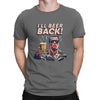 Men's T-Shirt I'll Beer Back Awesome Pure Cotton Tee Shirt Short Sleeve