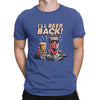 Men's T-Shirt I'll Beer Back Awesome Pure Cotton Tee Shirt Short Sleeve