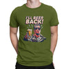 Men's T-Shirt I'll Beer Back Awesome Pure Cotton Tee Shirt Short Sleeve